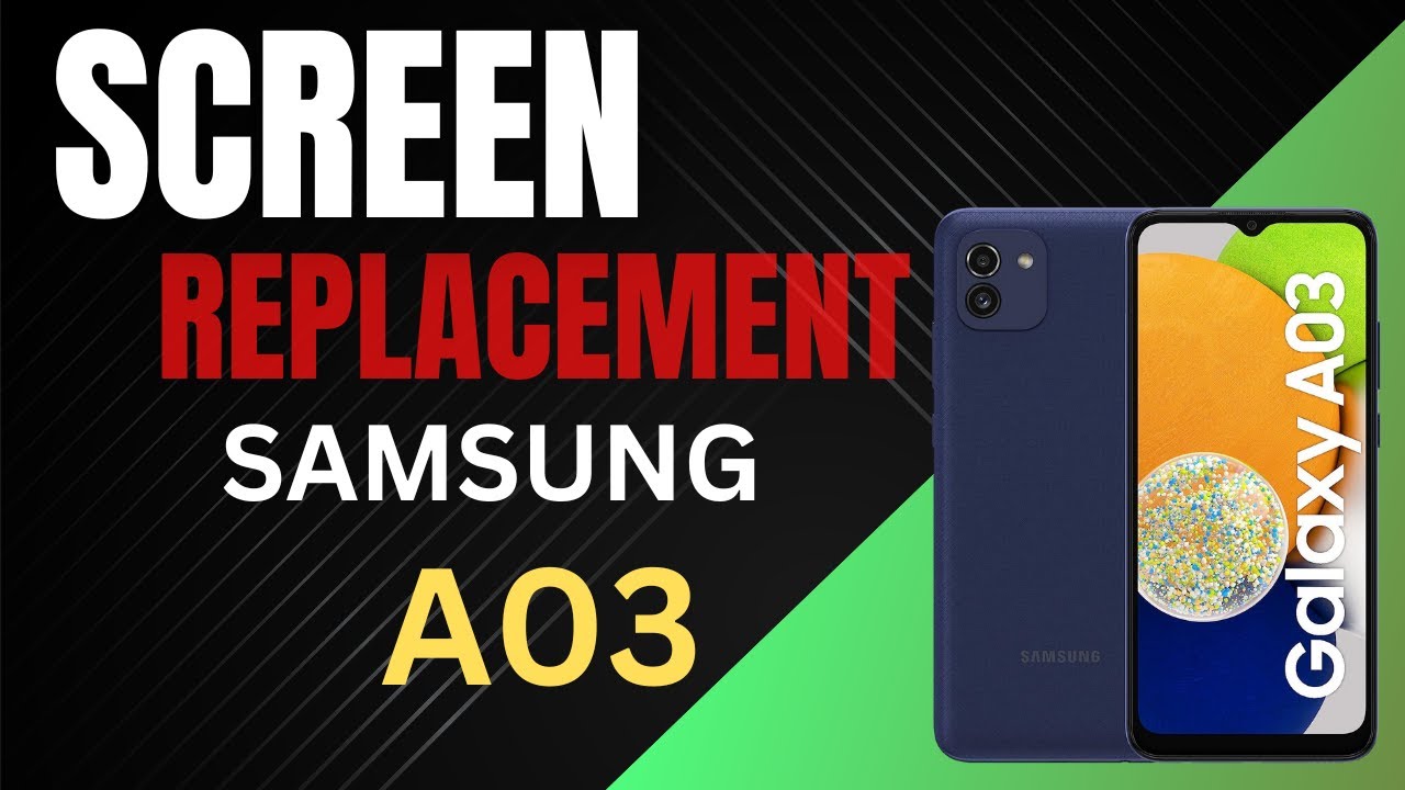 Samsung Galaxy A03 Screen Replacement