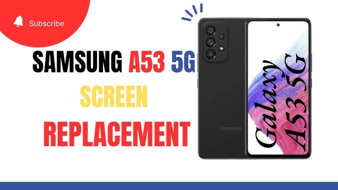 Samsung Galaxy A53 5G Screen Replacement